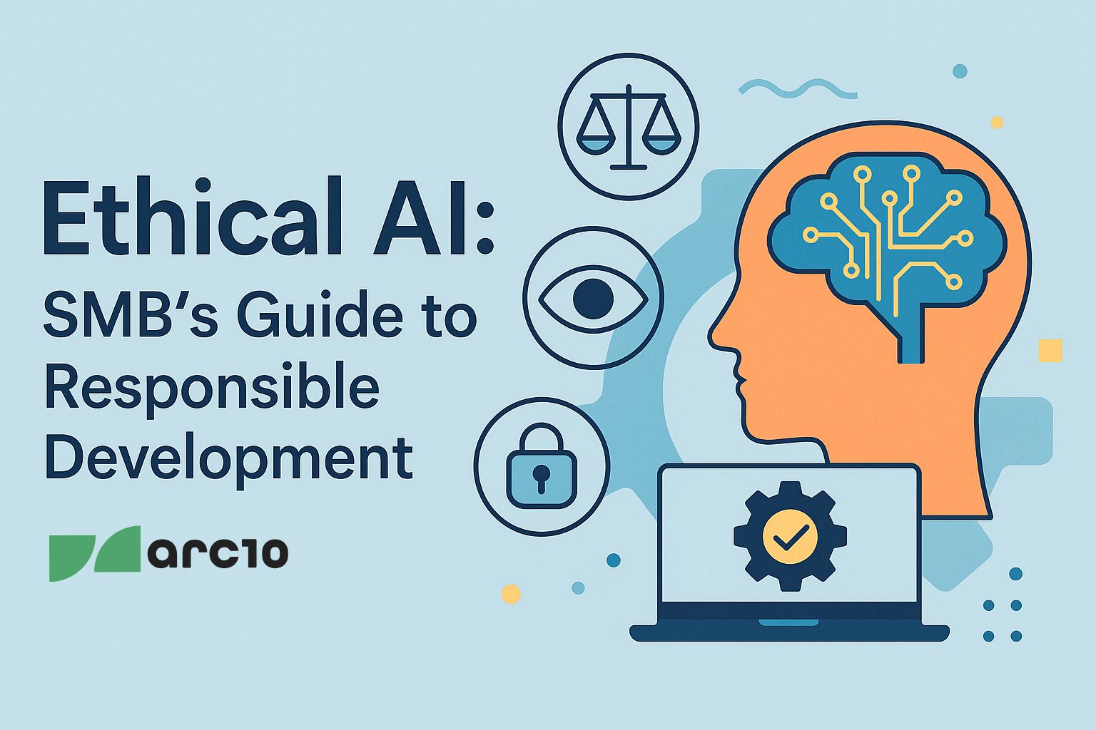 Ethical AI - SMB's Guide to Responsible Development